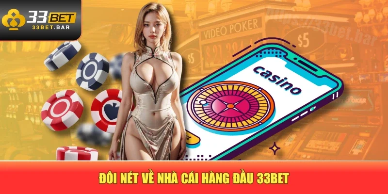 Đôi nét về nhà cái hàng đầu 33BET